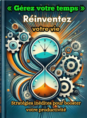 "Gérez votre temps, réinventez votre vie